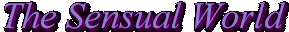 The Sensual World
